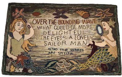 RM1044  STYLE OF JAMES L. AND MERCEDES HUTCHINSON OF NEW YORK PICTORIAL HOOKED RUG WITH MERMAIDS AND WRY HUMOR rectangular form, worked in colors including greens, reds, beige, tan, blues, pink, brown, grey, and mustard, inscribed OVER THE BOUNDING WAVE/ WHAT COULD BE MORE/ DELIGHTFUL/ TO THE EYES OF A LONELY/SAILOR MAN/ ALTHO [sic] THIR [sic] SNARES ARE SPITEFUL, rugs were designed, then commissioned and sold by James and Mercedes Hutchinson, later emulated by others such as this one, approx. h: 34 3/4 x w: 55 1/2 in