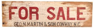 Z329 Early 20th century wooden two sided trade sign "For Sale Geo. N. Martin &Son" Conway North Carolina painted on a single board, red and black letters on a white back ground