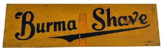 F93 Early 20th century road side wooden sign for Burma-Shave bautiful mustard back ground with black letters painted on one board two sided